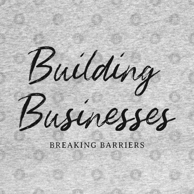 Building Businesses Breaking Barriers by Andrea Rose